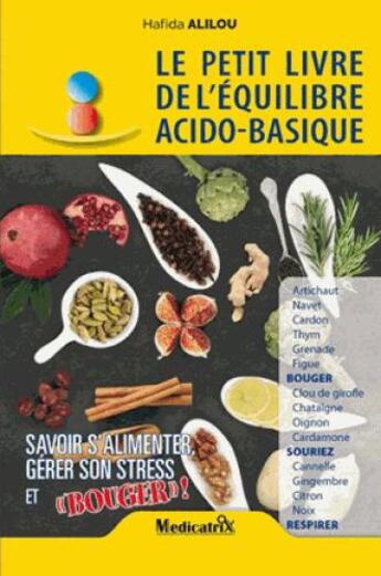 Couverture du livre « Le petit livre de l'équilibre acido-basique ; savoir s'alimenter, gérer son stress et bouger ! » de Alilou Hafida aux éditions Medicatrix