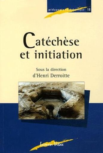 Couverture du livre « Catéchèse et initiation » de Henri Derroitte aux éditions Lumen Vitae