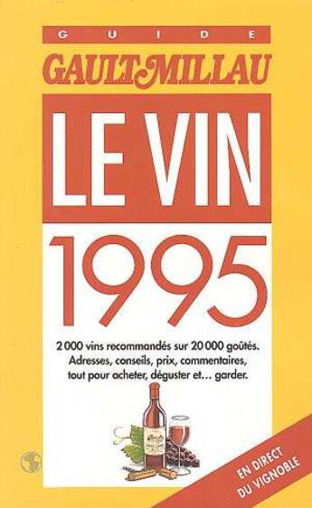 Couverture du livre « Guide gault millau le vin 1995 » de Gault&Millau aux éditions Gault&millau