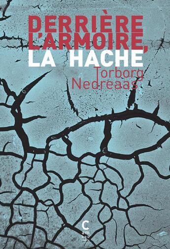 Couverture du livre « Derrière l'armoire, la hache » de Torborg Nedreaas aux éditions Cambourakis