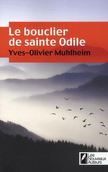 Couverture du livre « Le bouclier de sainte odile » de Muhlheim Y-O. aux éditions Les Nouveaux Auteurs