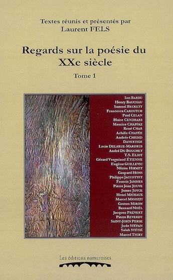 Couverture du livre « Regards sur la poésie du XXe siècle t.1 » de  aux éditions Editions Namuroises