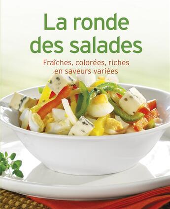 Couverture du livre « La ronde des salades ; fraîches, colorées, riches en saveurs variées » de  aux éditions Ngv