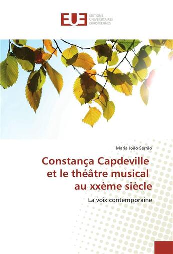 Couverture du livre « Constanca capdeville et le theatre musical au xxeme siecle » de Joao Serrao Maria aux éditions Editions Universitaires Europeennes