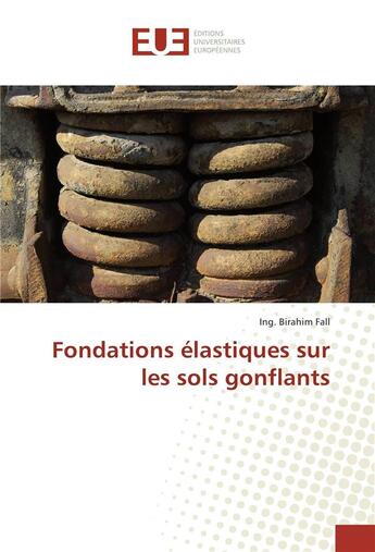 Couverture du livre « Fondations elastiques sur les sols gonflants » de Birahim Fall Ing. aux éditions Editions Universitaires Europeennes