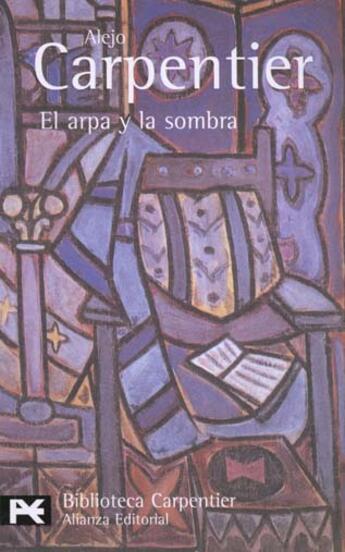 Couverture du livre « Arpa Y La Sombra » de Alejo Carpentier aux éditions Alianza