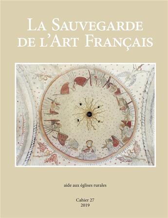 Couverture du livre « Sauvegarde de l'art français ; cahier 27 ; aide aux églises rurales » de Sauvegarde De L'Art aux éditions Snoeck Gent