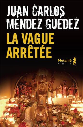 Couverture du livre « La vague arrêtée » de Juan Carlos Mendez Guedez aux éditions Metailie