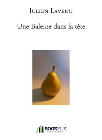 Couverture du livre « Une baleine dans la tête » de Julien Lavenu aux éditions Bookelis