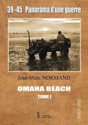 Couverture du livre « 39-45 panorama d une guerre omaha beach tome 1 » de Normand Jean-Marc aux éditions Sydney Laurent