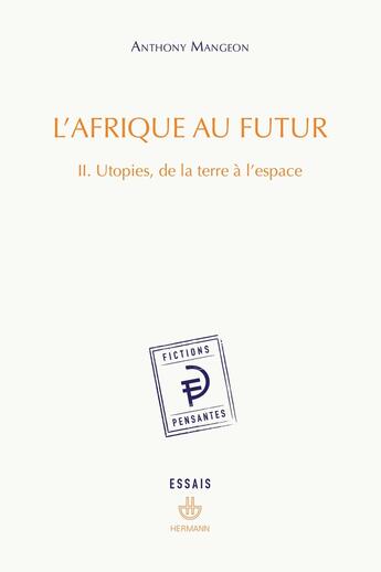 Couverture du livre « L'Afrique au futur Tome 2 : Utopies, de la terre à l'espace » de Anthony Mangeon aux éditions Hermann