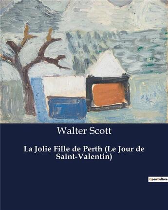 Couverture du livre « La Jolie Fille de Perth (Le Jour de Saint-Valentin) » de Walter Scott aux éditions Culturea