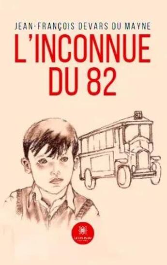 Couverture du livre « L'inconnue du 82 » de Jean-Francois Devars Du Mayne aux éditions Le Lys Bleu