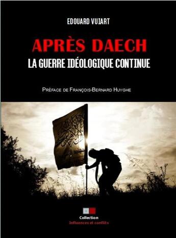 Couverture du livre « Après Daesh ; la guerre idéologique continue » de Edouard Vuiard aux éditions Va Press