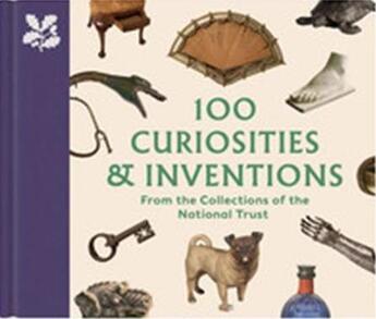 Couverture du livre « 100 curiosities & inventions from the collections of the national trust » de Katie Knowles aux éditions Thames & Hudson