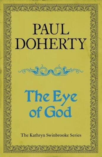 Couverture du livre « The Eye of God (Kathryn Swinbrooke Mysteries, Book 2) » de Paul Doherty aux éditions Epagine