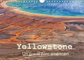 Couverture du livre « Yellowstone un grand parc americain calendrier mural 2020 din a4 horizontal - le parc national de ye » de Michel Denis aux éditions Calvendo