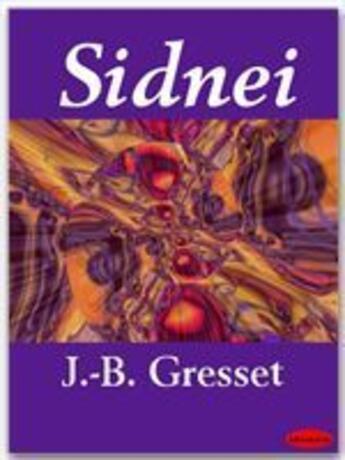 Couverture du livre « Sidnei » de Jean-Baptiste Gresset aux éditions Ebookslib