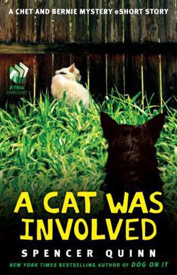 Couverture du livre « A Cat Was Involved » de Spencer Quinn aux éditions Atria Books