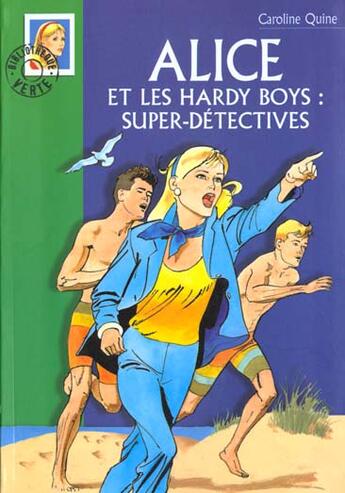 Couverture du livre « Alice et les hardy boys : super détectives » de Caroline Quine aux éditions Hachette Jeunesse