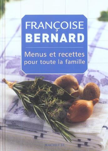 Couverture du livre « Menus Et Recettes Pour Toute La Famille » de Françoise Bernard aux éditions Hachette Pratique