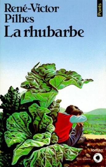 Couverture du livre « La rhubarbe » de Rene-Victor Pilhes aux éditions Seuil