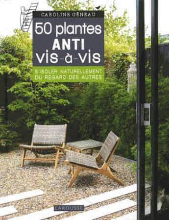 Couverture du livre « Les 50 plantes anti vis-à-vis » de Caroline Geneau aux éditions Larousse