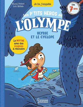 Couverture du livre « Les P'tits héros de l'Olympe : Ulysse et le cyclope » de Loic Mehee et Pascal Prevot aux éditions Larousse