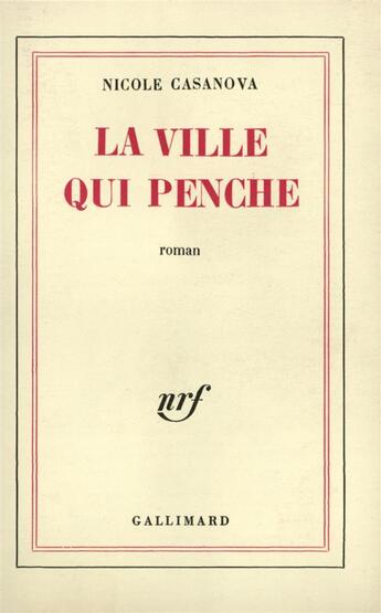 Couverture du livre « La ville qui penche » de Nicole Casanova aux éditions Gallimard