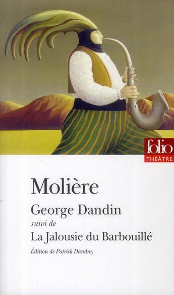 Couverture du livre « George Dandin ; la jalousie de barbouille » de Moliere aux éditions Folio