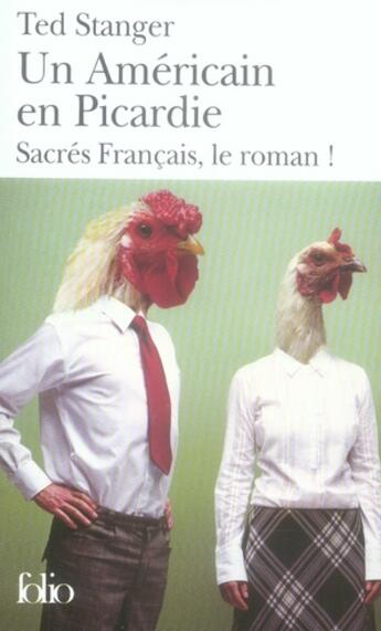 Couverture du livre « Un Américain en Picardie : Sacrés Français, le roman ! » de Ted Stanger aux éditions Folio