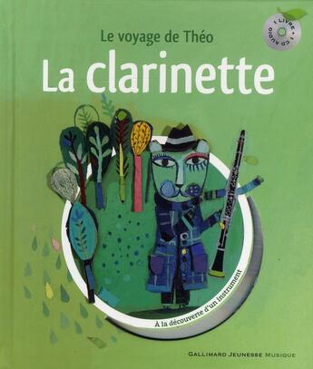 Couverture du livre « Le voyage de Théo ; la clarinette » de Aurelia Fronty et Christine Destours et Leigh Sauerwein aux éditions Gallimard-jeunesse