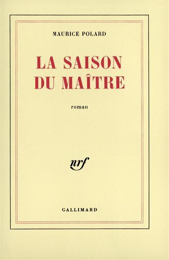 Couverture du livre « La saison du maitre » de Maurice Polard aux éditions Gallimard