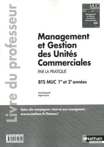 Couverture du livre « Management et gestion des unites commerciales bts muc 1re et 2e annees (par la pratique) prof 2012 » de Beaugrand/Druesne aux éditions Nathan