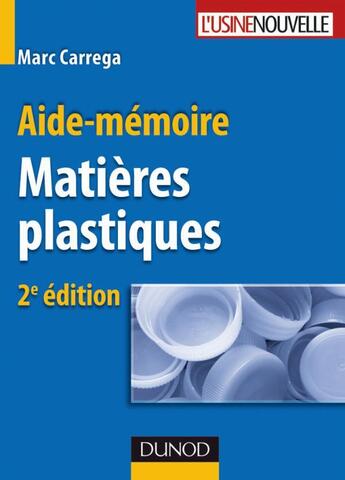 Couverture du livre « Aide-mémoire ; matières plastiques (2e édition) » de Marc Carrega aux éditions Dunod