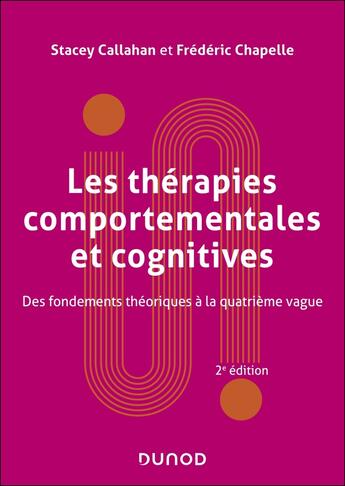 Couverture du livre « Les thérapies comportementales et cognitives - 2e éd. : Fondements théoriques et applications cliniques » de Callahan/Chapelle aux éditions Dunod