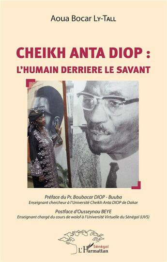 Couverture du livre « Cheikh Anta Diop : l'humain derrière le savant » de Aoua Boucar Ly-Tall aux éditions L'harmattan