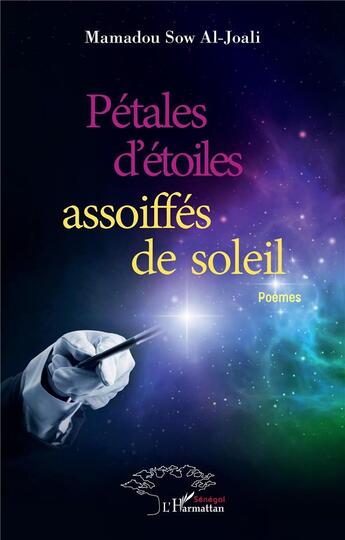 Couverture du livre « Pétales d'étoiles assoiffés de soleil : poèmes » de Mamadou Sow Al-Joali aux éditions L'harmattan