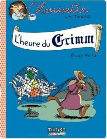 Couverture du livre « Louisette la taupe t.8 ; l'heure du Grimm » de Bruno Heitz aux éditions Casterman