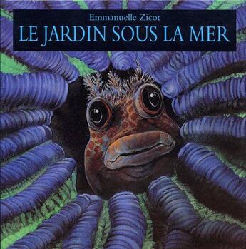 Couverture du livre « Le jardin sous la mer » de Emmanuelle Zicot aux éditions Ecole Des Loisirs