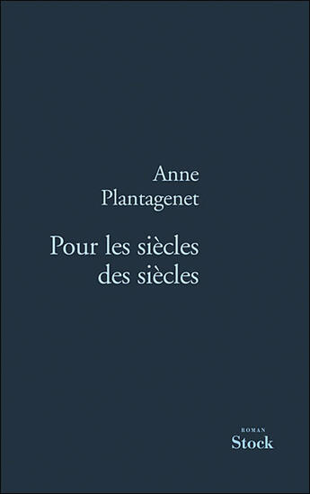 Couverture du livre « Pour les siècles des siècles » de Plantagenet-A aux éditions Stock