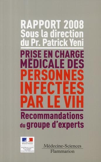 Couverture du livre « Prise en charge médicale des personnes infectées par le VIH rapport 2008 recommandations du groupe D » de  aux éditions Medecine Sciences Publications