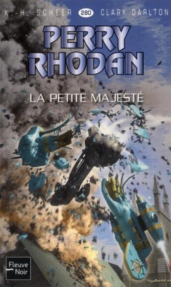 Couverture du livre « Perry Rhodan - cycle 11 ; aphilie Tome 25 : la petite majesté » de Clark Darlton et Karl-Herbert Scheer aux éditions Fleuve Editions