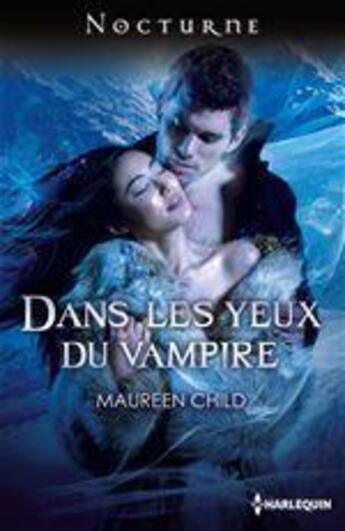 Couverture du livre « Dans les yeux du vampire » de Maureen Child aux éditions Harlequin