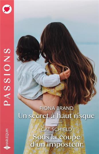 Couverture du livre « Un secret à haut risque - Sous la coupe d'un imposteur » de Cat Schield et Fiona Brand aux éditions Harlequin