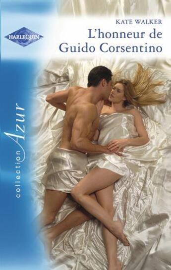 Couverture du livre « L'honneur de Guido Corsentino » de Kate Walker aux éditions Harlequin