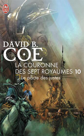 Couverture du livre « La couronne des sept royaumes Tome 10 ; le pacte des justes » de David B. Coe aux éditions J'ai Lu