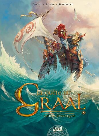 Couverture du livre « La quête du Graal Tome 1 : Arthur Pendragon » de Francois Debois et Stephane Bileau aux éditions Soleil