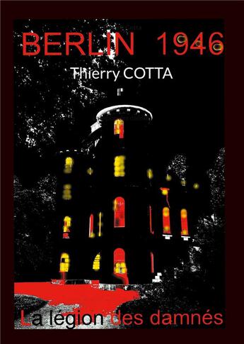 Couverture du livre « BERLIN 1946 : La légion des damnés » de Thierry Cotta aux éditions Books On Demand