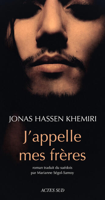 Couverture du livre « J'appelle mes frères » de Jonas Hassen Khemiri aux éditions Editions Actes Sud